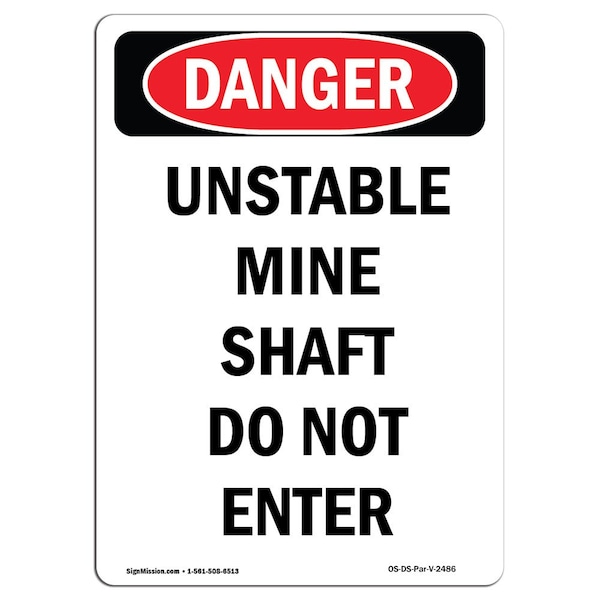 Safety Sign, OSHA Danger, 24" Height, Unstable Mine Shaft Do Not Enter, Portrait